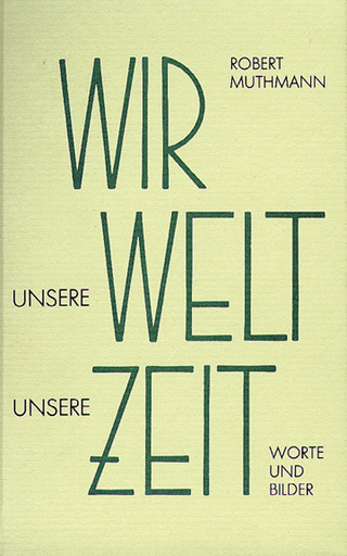 Wir - Unsere Welt - Unsere Zeit