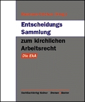 Entscheidungssammlung zum kirchlichen Arbeitsrecht - Bernhard Baumann-Czichon, Frank Bieler, Lothar Germer