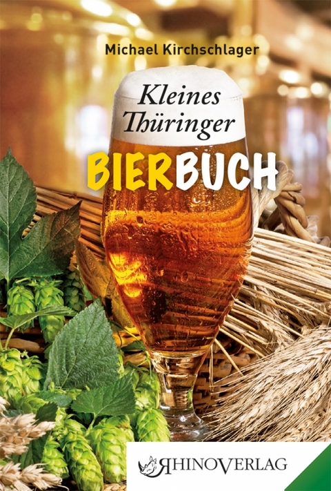 Kleines Th&uuml;ringer Bierbuch - Michael Kirchschlager