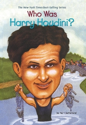 Who Was Harry Houdini? - Tui Sutherland