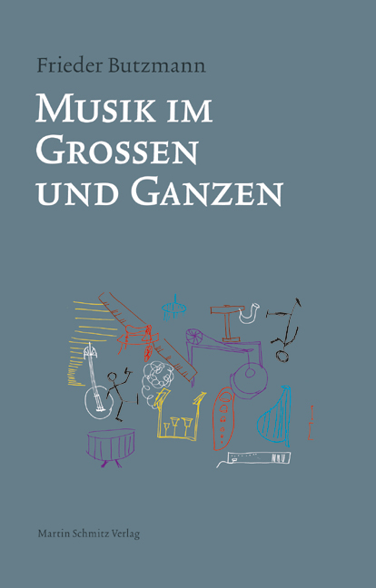 Musik im Gro&szlig;en und Ganzen - Frieder Butzmann