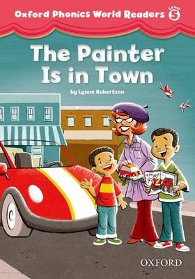 Painter is in Town (Oxford Phonics World Readers Level 5)