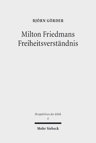 Milton Friedmans Freiheitsverständnis