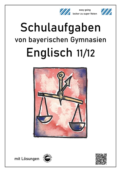Englisch 11/12 Schulaufgaben von bayerischen Gymnasien mit L&ouml;sungen - Monika Arndt