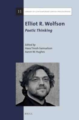 Elliot R. Wolfson: Poetic Thinking - 
