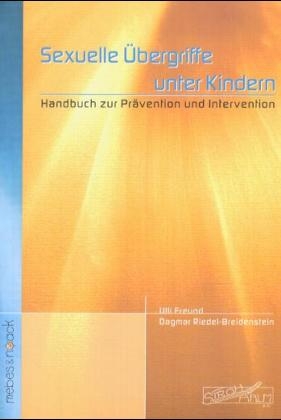 Sexuelle &Uuml;bergriffe unter Kindern - Ulli Freund, Dagmar Riedel-Breidenstein