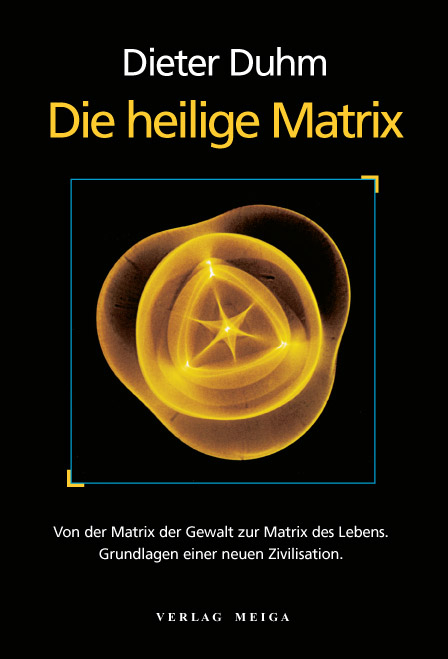 Die heilige Matrix - Dieter Duhm