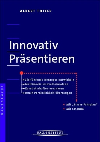 Innovativ pr&auml;sentieren - Albert Thiele