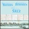 Bayern, B&ouml;hmen und das Salz