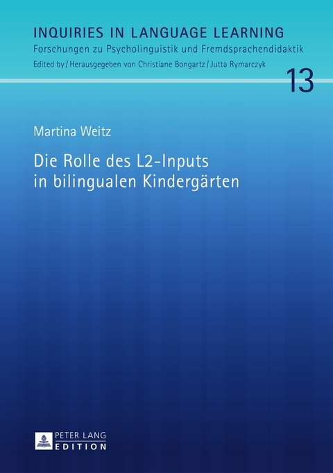 Die Rolle des L2-Inputs in bilingualen Kinderg&auml;rten - Martina Weitz
