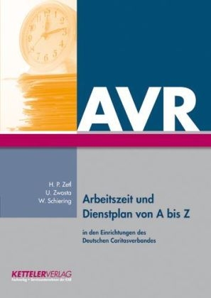 Arbeitszeit und Dienstplan von A bis Z - Hans P Zetl, Ulrich Zwosta, Wolfram Schiering