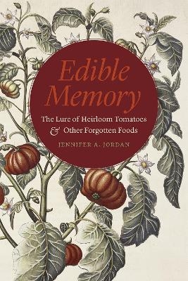 Edible Memory - Jennifer A. Jordan