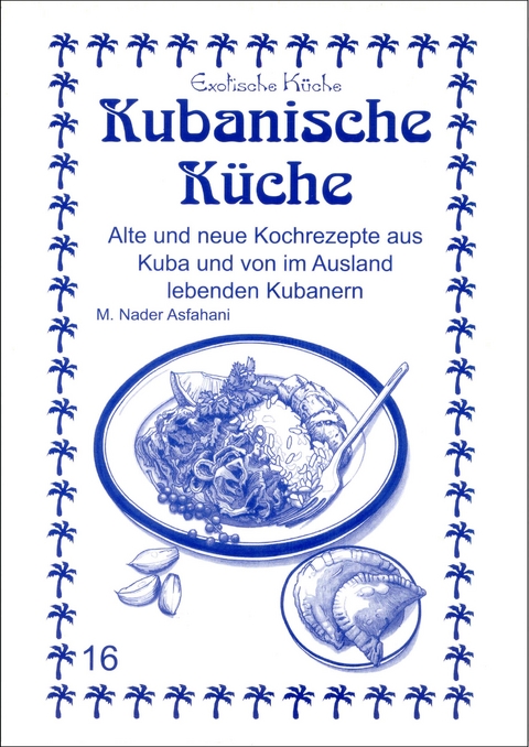 Kubanische K&uuml;che - M Nader Asfahani