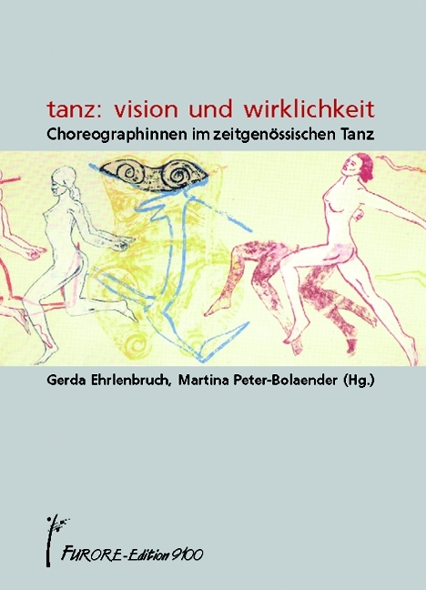 Frauen K&ouml;rper Kunst / tanz: vision und wirklichkeit - Gerda Ehrlenbruch, Martina Peter-Bolaender