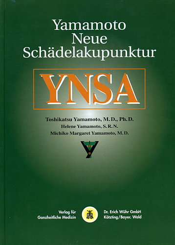 YNSA - Yamamoto Neue Sch&auml;delakupunktur - Toshikatsu Yamamoto, Helene Yamamoto, Michiko M Yamamoto