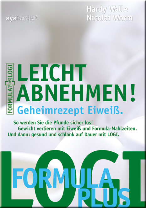 Leicht abnehmen! Geheimrezept Eiwei&szlig; - Hardy Walle, Nicolai Worm