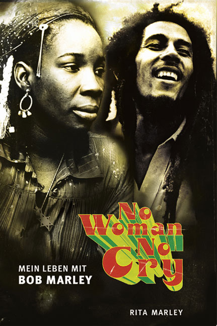 No Woman No Cry. Mein Leben mit Bob Marley - Rita Marley
