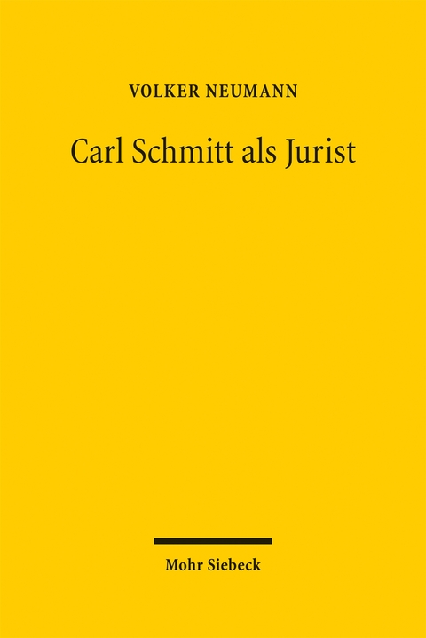 Carl Schmitt als Jurist - Volker Neumann