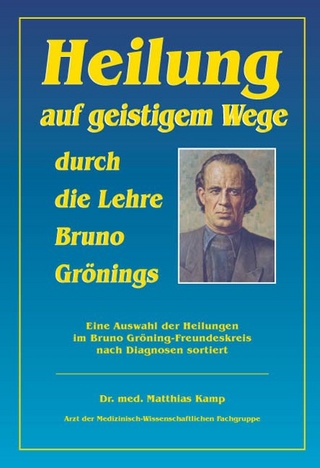 Heilung auf geistigem Weg durch die Lehre Bruno Grönings