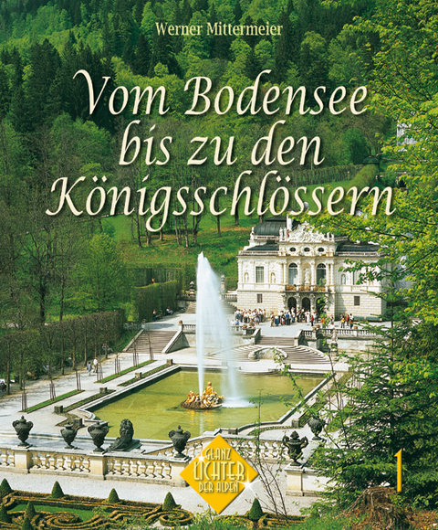 Vom Bodensee bis zu den K&ouml;nigsschl&ouml;ssern - Albert Hirschbichler