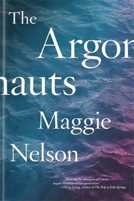 The Argonauts -  Maggie Nelson