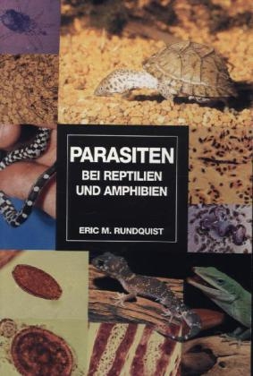 Parasiten bei Reptilien und Amphibien - Eric M Rundquist