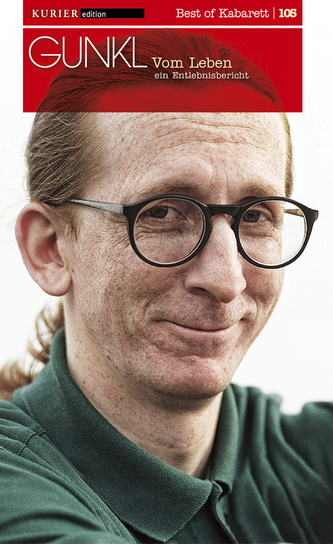 Vom Leben - ein Entlebnisbericht -  Gunkl