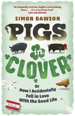 Pigs in Clover - Simon Dawson