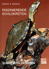 Faszinierende Schildkr&ouml;ten - Sumpfschildkr&ouml;ten - Ignaz Basile