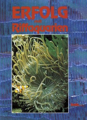 Erfolg mit Riffaquarien - Erich Friese