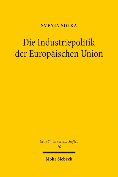 Die Industriepolitik der Europ&auml;ischen Union - Svenja Solka