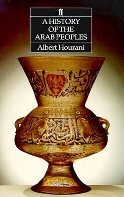 History of the Arab Peoples - Albert Hourani