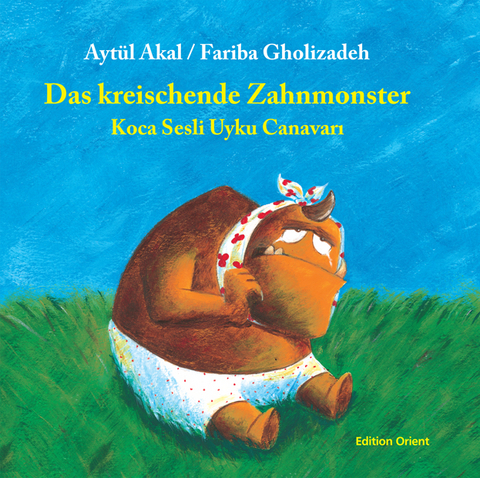 Das kreischende Zahnmonster (T&uuml;rkisch-Deutsch) - Ayt&uuml;l Akal