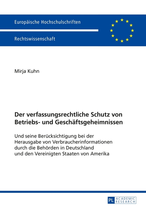 Der verfassungsrechtliche Schutz von Betriebs- und Gesch&auml;ftsgeheimnissen - Mirja Kuhn