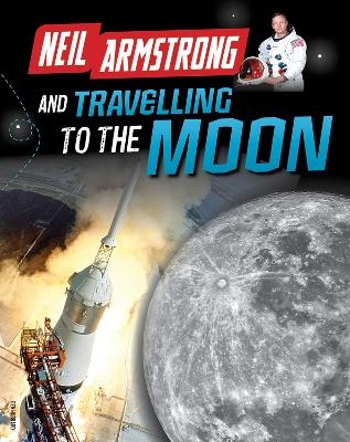 Neil Armstrong and Traveling to the Moon - Ben Hubbard