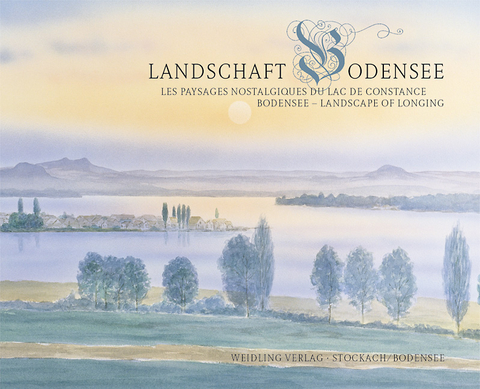 Sehnsuchtslandschaft Bodensee - Peter Fl&ouml;ge