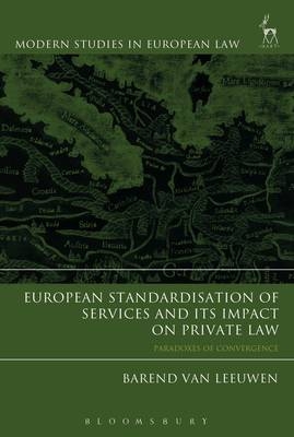 European Standardisation of Services and its Impact on Private Law -  Barend van Leeuwen