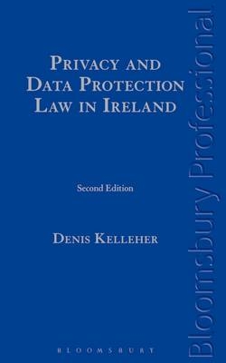 Privacy and Data Protection Law in Ireland -  Kelleher Denis Kelleher