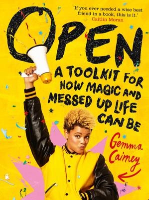 Open: A Toolkit for How Magic and Messed Up Life Can Be -  Gemma Cairney