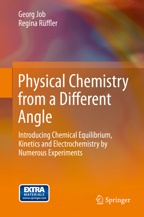 Physical Chemistry from a Different Angle - Georg Job, Regina R&uuml;ffler
