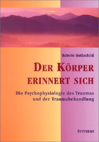 Der K&ouml;rper erinnert sich - Babette Rothschild