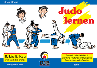 Das offizielle Lehrbuch des Deutschen Judo Bundes (DJB) e.V. zur Kyu-Prüfungsordnung / Judo lernen