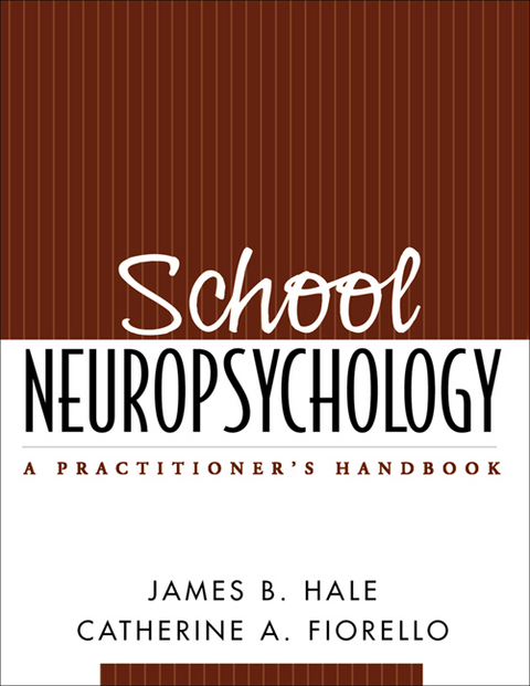 School Neuropsychology - James B. Hale, Catherine A. Fiorello