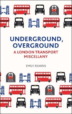 Underground, Overground - Emily Kearns