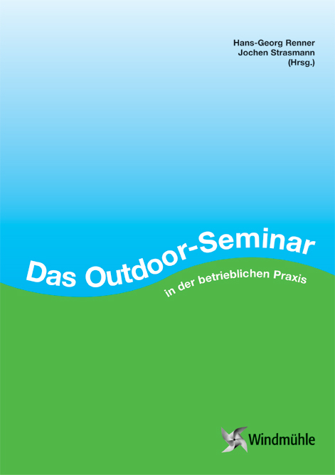 Das Outdoor-Seminar in der betrieblichen Praxis - 