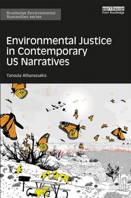 Environmental Justice in Contemporary US Narratives -  Yanoula Athanassakis