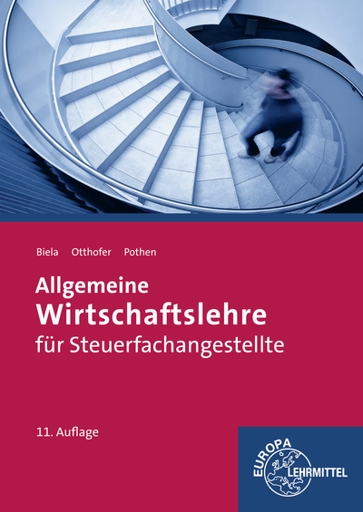 Allgemeine Wirtschaftslehre f&uuml;r Steuerfachangestellte - Sven Biela, Brunhilde Otthofer, Wilhelm Pothen