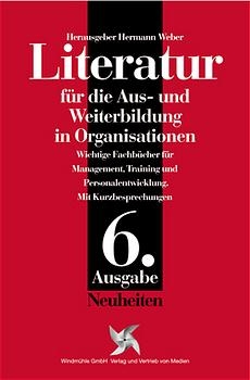 Literatur für die Aus- und Weiterbildung in Organisationen, 5. Ausgabe. Literatur für die Aus- und Weiterbildung in Organisationen, Nachtrag zur 5. Ausgabe. Literatur für die Aus- und Weiterbildung in Organisationen, 6. Ausgabe, 3 Bde.