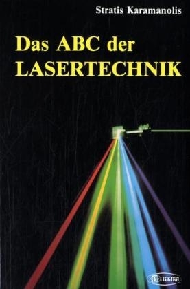 Das ABC der Lasertechnik - Stratis Karamanolis