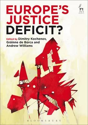 Europe&rsquo;s Justice Deficit? - 